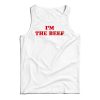 I’m The Beef Tank Top Cheap For Men’s And Women’s