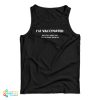 I’m Vaccinated But still Want You To Stay Away From Me Tank Top