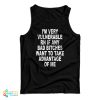 I’m Very Vulnerable Rn If Any Bad Bitches Want To Take Advance Of Me Tank Top