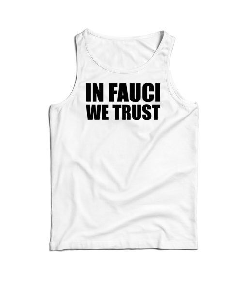 In Fauci We Trust Quarantine Tank Top Cheap For Men’s And Women’s