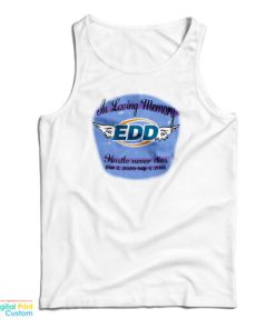 In Loving Memory Edd Hustle Never Die Tank Top For UNISEX