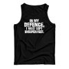 In My Defence I Was Left Unsupervised Tank Top