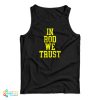 In Rod We Trust Tank Top For UNISEX