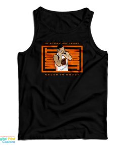 In Steph We Trust Never In Doubt Night Night Tank Top For UNISEX In Steph We Trust Never In Doubt Night Night Tank Top For UNISEX