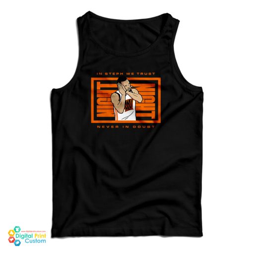 In Steph We Trust Never In Doubt Night Night Tank Top For UNISEX