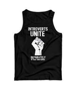 Introverts Unite Separately In Your Own Homes Tank Top For UNISEX Introverts Unite Separately In Your Own Homes Tank Top For UNISEX