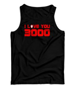 Iron Man I Love You 3000 Tank Top For UNISEX Iron Man I Love You 3000 Tank Top For UNISEX