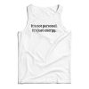 It’s Not Personal It’s Just Energy Tank Top