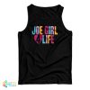 Joe Girl 4 Life Tank Top For UNISEX