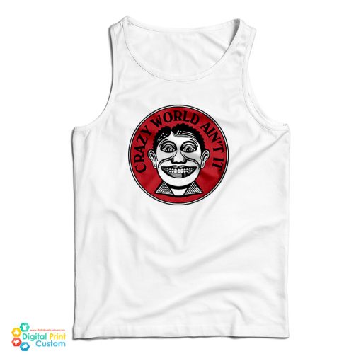 John Van Hamersveld Crazy World Ain’t It Tank Top For UNISEX