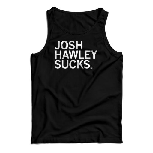 Josh Hawley Sucks Tank Top For UNISEX