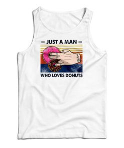 Just A Man Who Loves Donuts Vintage Tank Top