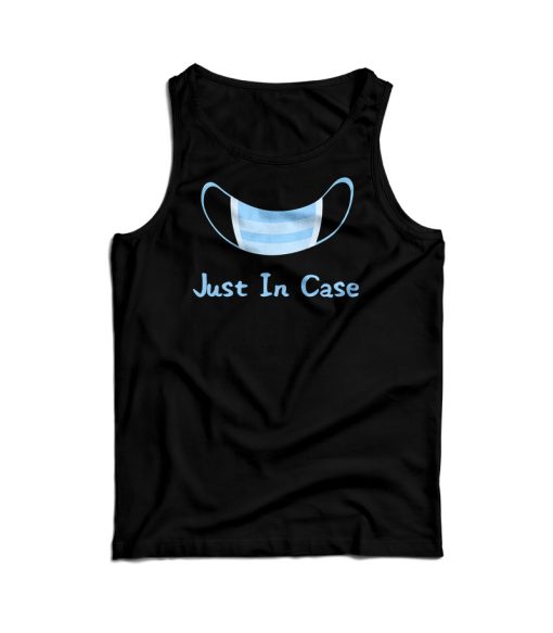 Just In Case Tank Top Cheap For Men’s And Women’s