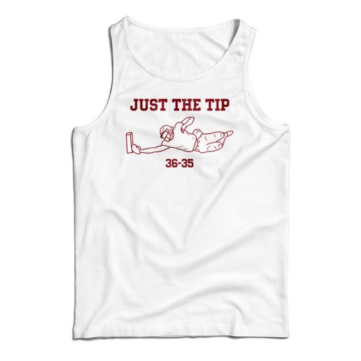 Just The Tip 36-35 Tank Top For UNISEX