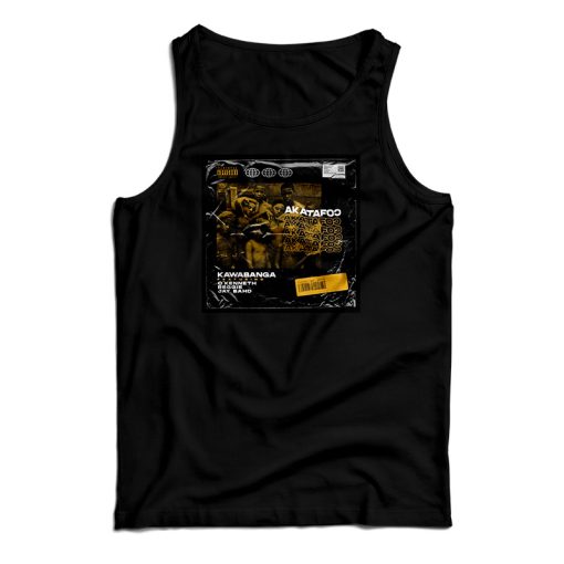 Kawabanga Akatafoc Feat O’Kenneth Reggie & Jay Bahd Tank Top