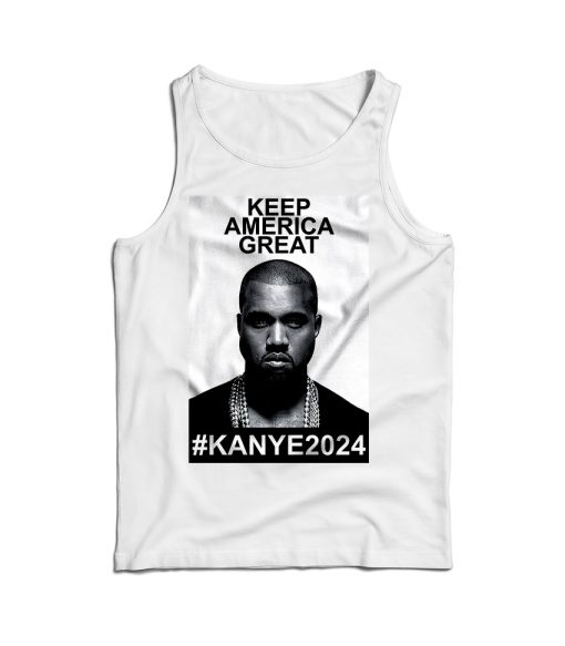Keep America Great Kanye West 2024 Tank Top For Men’s And Women’s