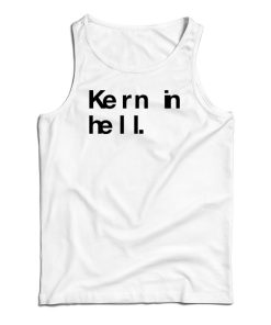 Kern In Hell Tank Top For UNISEX Kern In Hell Tank Top For UNISEX