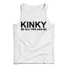 Kinky Be All That You Can Be Inspired Eminem Tank Top For UNISEX