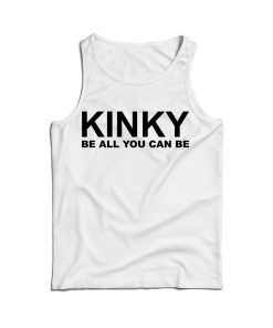 Kinky Be All That You Can Be Inspired Eminem Tank Top For UNISEX Kinky Be All That You Can Be Inspired Eminem Tank Top For UNISEX