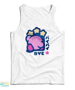Kirby Bye Funny Tank Top For UNISEX Kirby Bye Funny Tank Top For UNISEX