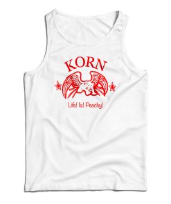 Korn Life Is Peachy Tank Top For UNISEX