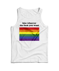 LGBT Rainbow Flag Kiss Whoever The Fuck You Want Tank Top UNISEX LGBT Rainbow Flag Kiss Whoever The Fuck You Want Tank Top UNISEX