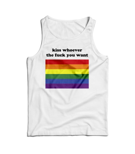 LGBT Rainbow Flag Kiss Whoever The Fuck You Want Tank Top UNISEX