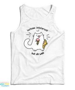 Lactose Intolerant But Oh Well Tank