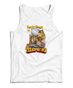 Lady Gaga In Telephone Tank Top For UNISEX