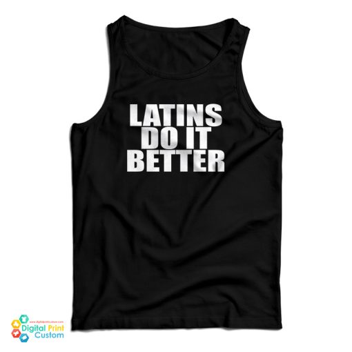 Latins Do It Better Tank Top For UNISEX