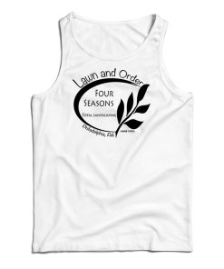 Lawn And Order Four Seasons Landscaping Tank Top For UNISEX
