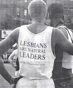 Lesbians Are Natural Leaders You’re Following Tank Top For UNISEX