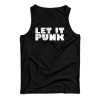 Let It Punk Tank Top For UNISEX