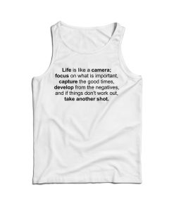 Life Is Like A Camera Photography Quote Tank Top For Men And Women