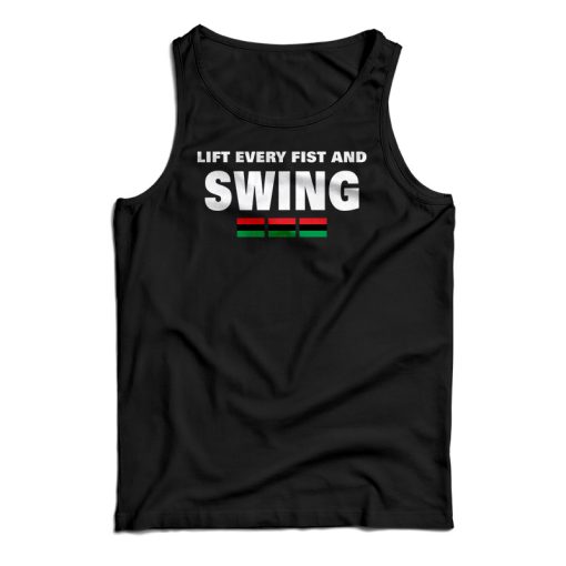 Lift Every Fist And Swing African Pride Tank To