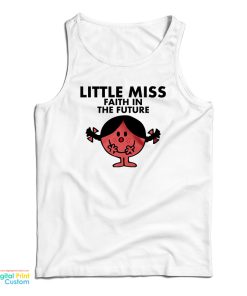 Little Miss Faith In The Future Tank Top