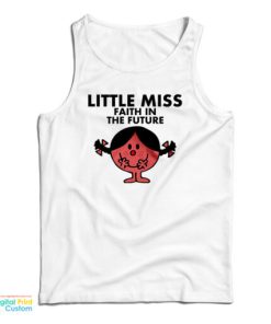Little Miss Faith In The Future Tank Top
