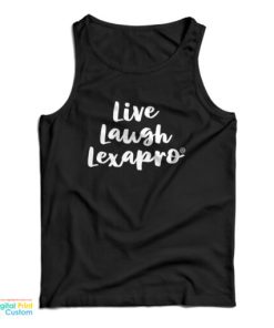 Live Laugh Lexapro Tank Top