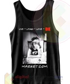 Live Laugh Love Die Tank Top
