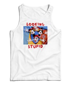Looking Stupid Animaniacs Tank Top For UNISEX