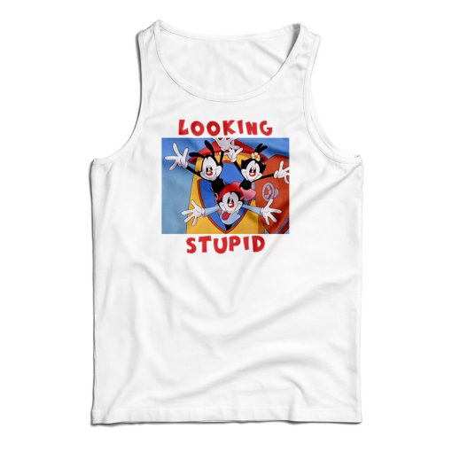 Looking Stupid Animaniacs Tank Top For UNISEX