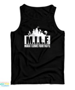 MILF Man I Love Fortnite Tank Top For UNISEX