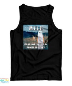 MILF Man I Love Funeral By Phoebe Bridgers Tank Top For UNISEX
