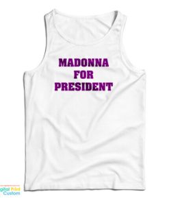 Madonna For President Tank Top For UNISEX