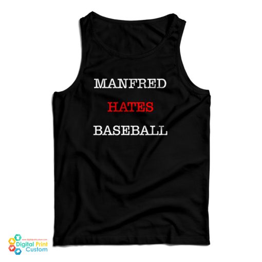 Manfred Hates Baseball Tank Top