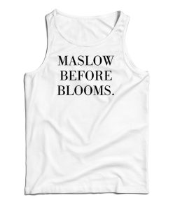 Maslow Before Blooms Tank Top Size S, M, L, XL, 2XL For UNISEX