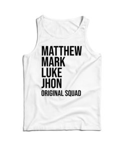 Matthew Mark Luke And John Tank Top Cheap For Men's And Women's 6 Matthew Mark Luke And John Tank Top Cheap For Mens And Womens 15