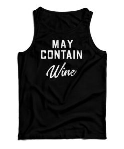 May Contain Wine Tank Top For UNISEX