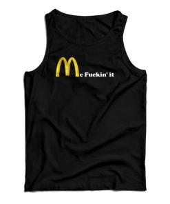 Mc fuckin’ It McDonald Logo Parody Tank Top Mc fuckin’ It McDonald Logo Parody Tank Top