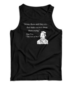 Meme Them Until They Cry Tank Top For UNISEX Meme Them Until They Cry Tank Top For UNISEX